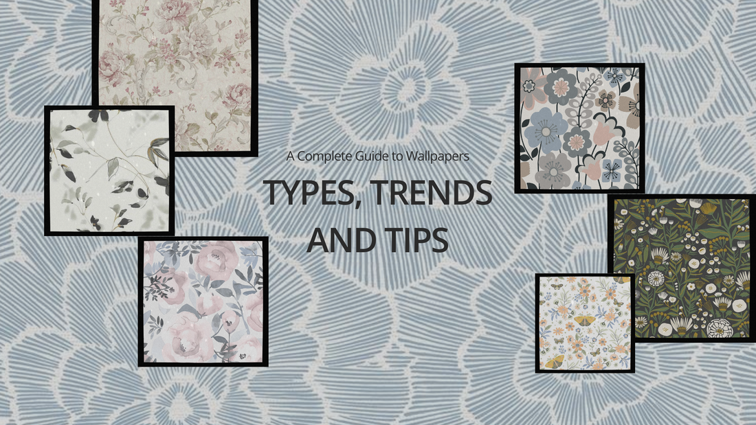 A Complete Guide to Wallpapers: Types, Trends, and Tips